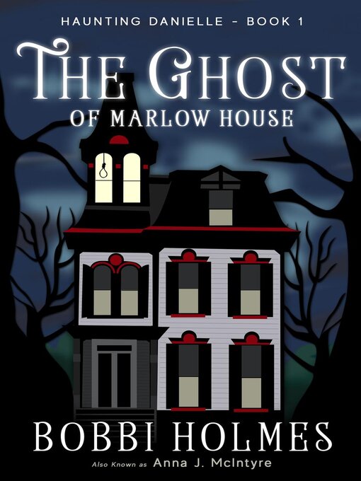 Title details for The Ghost of Marlow House by Bobbi Holmes - Available